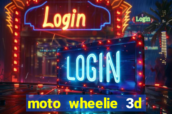 moto wheelie 3d dinheiro infinito 2024